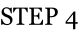 STEP 4
